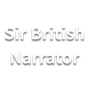 Sir British Narrator